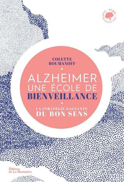 Emprunter Alzheimer, une école de bienveillance. La stratégie gagnante du bon sens livre