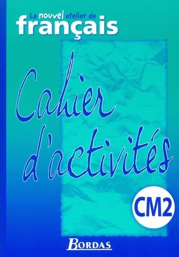 Emprunter Le Nouvel Atelier de Français CM2 2003 Cahier d'activités Export livre