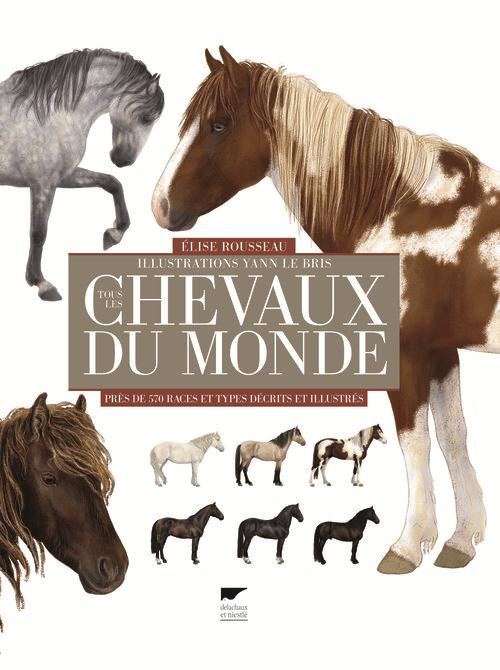 Emprunter Tous les chevaux du monde. Près de 570 races et types décrits et illustrés livre