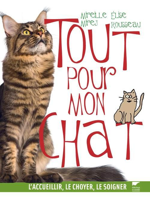 Emprunter Tout pour mon chat. L'accueillir, le choyer, le soigner livre