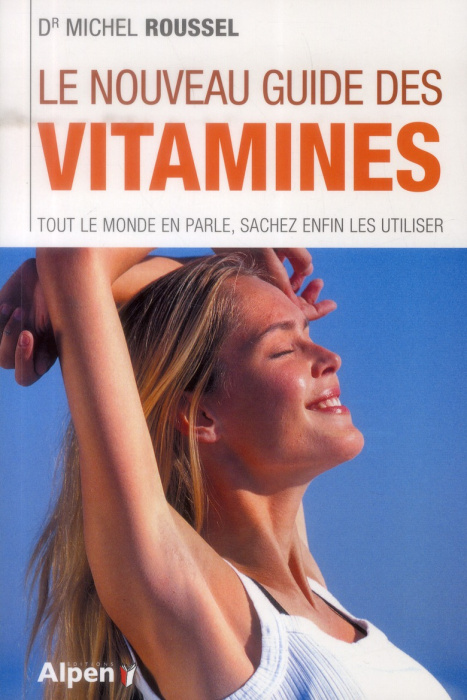 Emprunter Le nouveau guide des vitamines. Tout le monde en parle, sachez enfin les utiliser livre