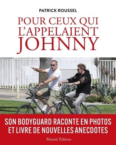 Emprunter Pour ceux qui l'appelaient Johnny. Son bodygard raconte en photos livre