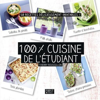 Emprunter 100% cuisine de l'étudiant. 50 recettes délicieusement inratables ! livre