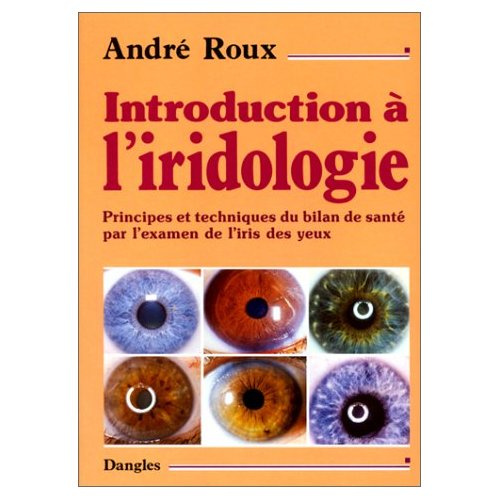 Emprunter INTRODUCTION A L'IRIDOLOGIE. Principes et techniques du bilan de santé par l'examen de l'iris des ye livre