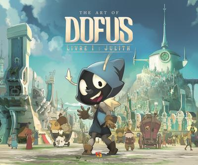 Emprunter The Art of Dofus. Livre 1 : Julith, Edition bilingue français-anglais livre