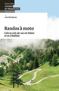 Emprunter Randos à moto. Cols et culs-de-sac en Valais et en Chablais livre