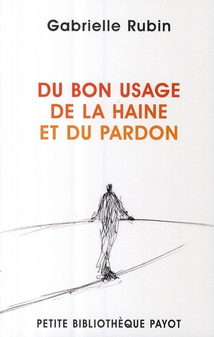 Emprunter Du bon usage de la haine et du pardon livre