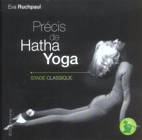 Emprunter Précis de Hatha Yoga. Stade classique livre