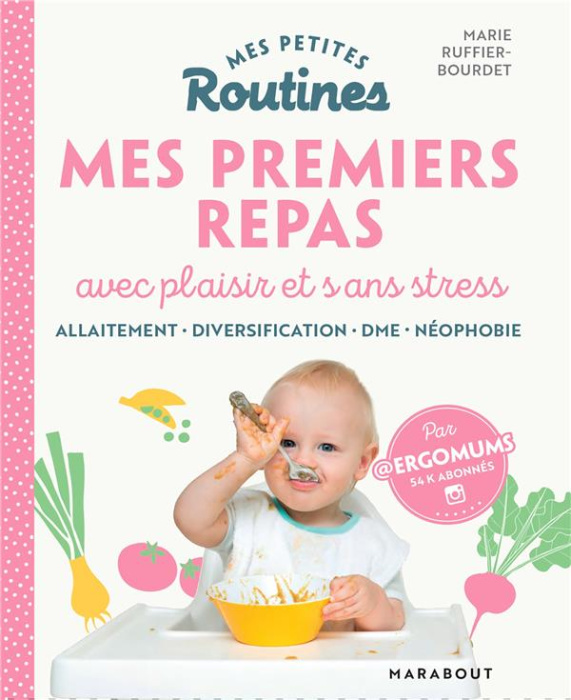 Emprunter Mes petites routines enfants : Premiers repas avec plaisir et sans stress livre