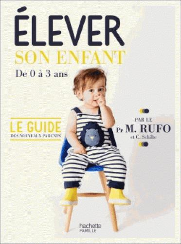 Emprunter Elever son enfant. De 0 à 3 ans livre