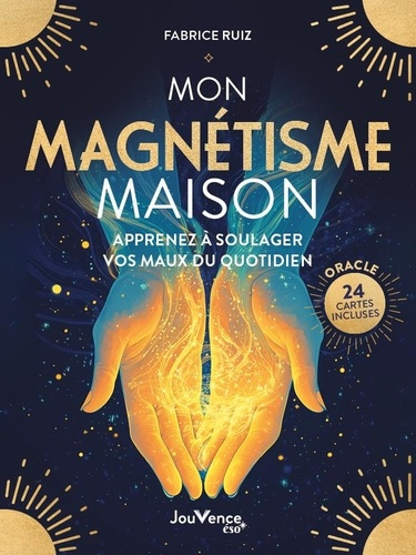 Emprunter Mon magnétisme maison. Apprenez à soulager vos maux du quotidien livre