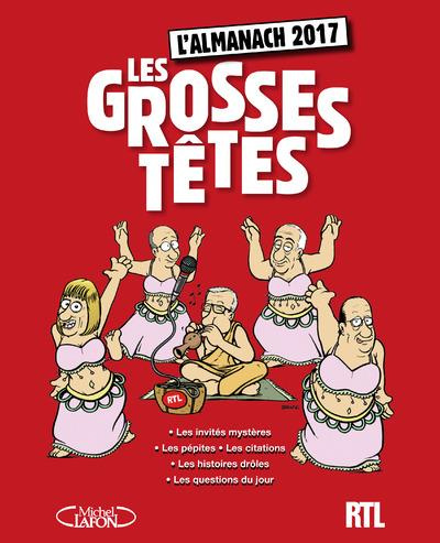 Emprunter Les Grosses Têtes, l'almanach. Edition 2017 livre