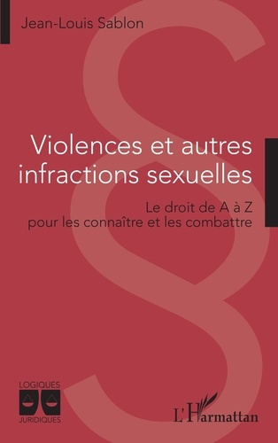 Emprunter Violences et autres infractions sexuelles. Le droit de A à Z pour les connaître et les combattre livre