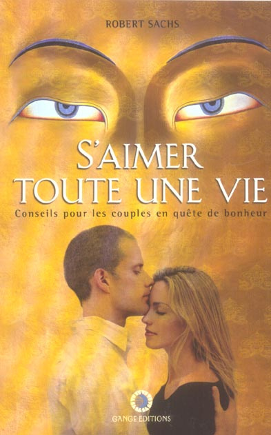 Emprunter S'aimer toute une vie. Conseils pour les couples en quête de bonheur livre