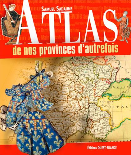 Emprunter Atlas des nos provinces d'autrefois livre