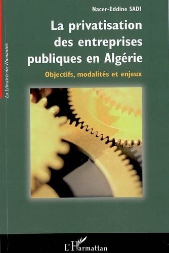 Emprunter LA PRIVATISATION DES ENTREPRISES PUBLIQUES EN ALGERIE - OBJECTIFS, MODALITES ET ENJEUX livre