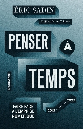 Emprunter Penser à temps. Faire face à l’emprise numérique (2013-2025) livre