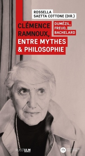Emprunter Clémence Ramnoux, entre mythes et philosophie. Dumézil, Freud, Bachelard livre