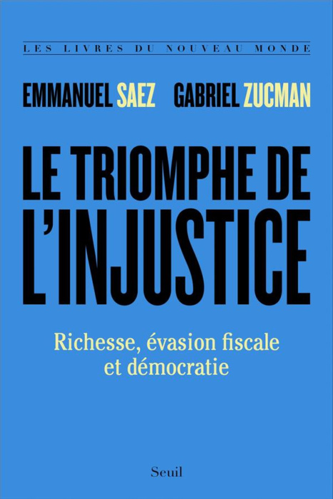 Emprunter Le triomphe de l'injustice. Richesse, évasion fiscale et démocratie livre