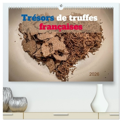 Emprunter TRESORS DE TRUFFES FRANCAISES (CALENDRIER MURAL 2026 DIN A2 VERTICAL) CALENDRIER DE BUREAU - UN COEU livre