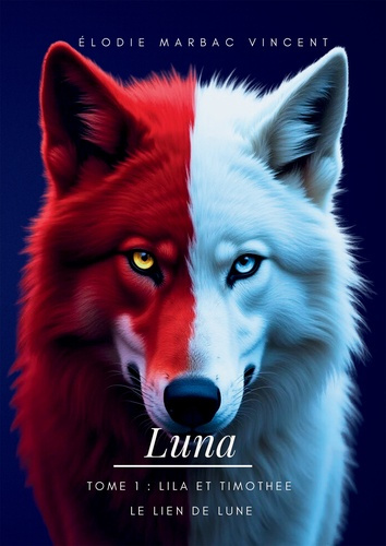 Emprunter Saga Luna Tome 1 : Lila et Timothée. Le Lien de Lune livre