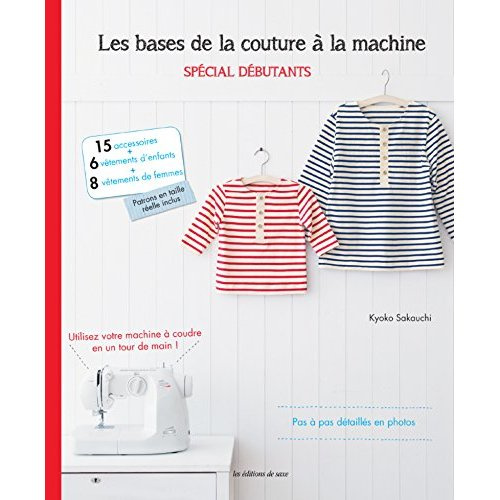 Emprunter Les bases de la couture à la machine. Spécial débutants livre