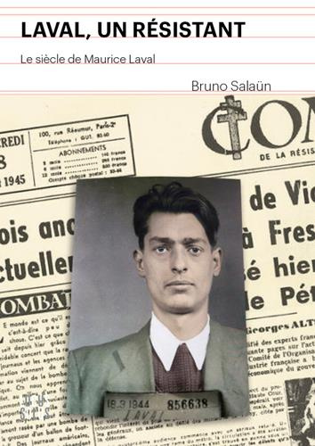 Emprunter Laval, un résistant. Le siècle de Maurice Laval livre