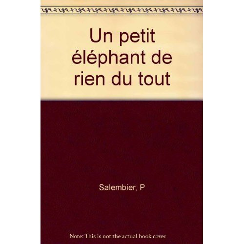 Emprunter Un petit éléphant de rien du tout livre
