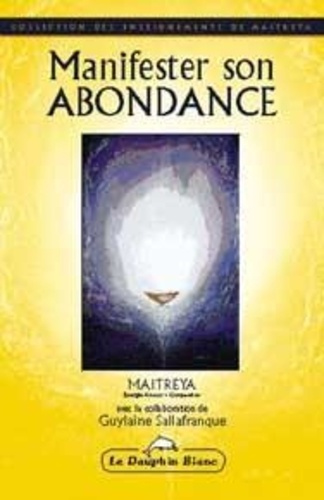 Emprunter MANIFESTER SON ABONDANCE - MAITREYA livre