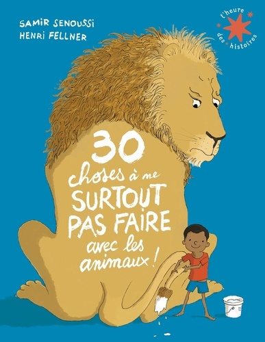 Emprunter 30 choses à ne surtout pas faire avec les animaux ! livre