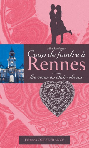 Emprunter Le Coeur en clair-obscur. Coup de foudre à Rennes livre
