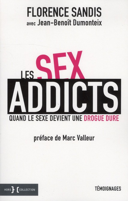 Emprunter Les sex addicts. Quand le sexe devient une drogue dure livre