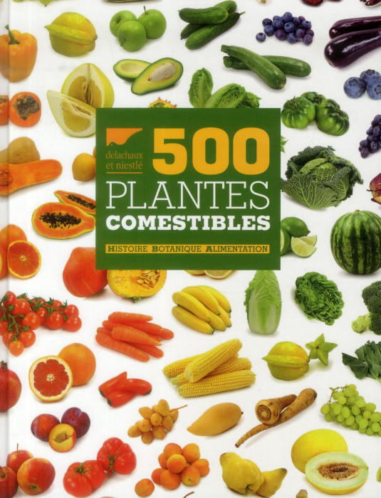 Emprunter 500 plantes comestibles. Histoire, botanique, alimentation livre