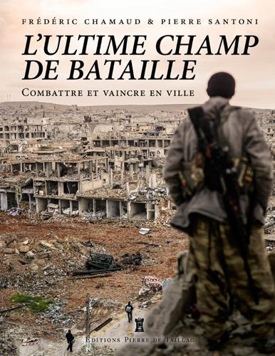 Emprunter L'ultime champ de bataille. Combattre et vaincre en ville livre
