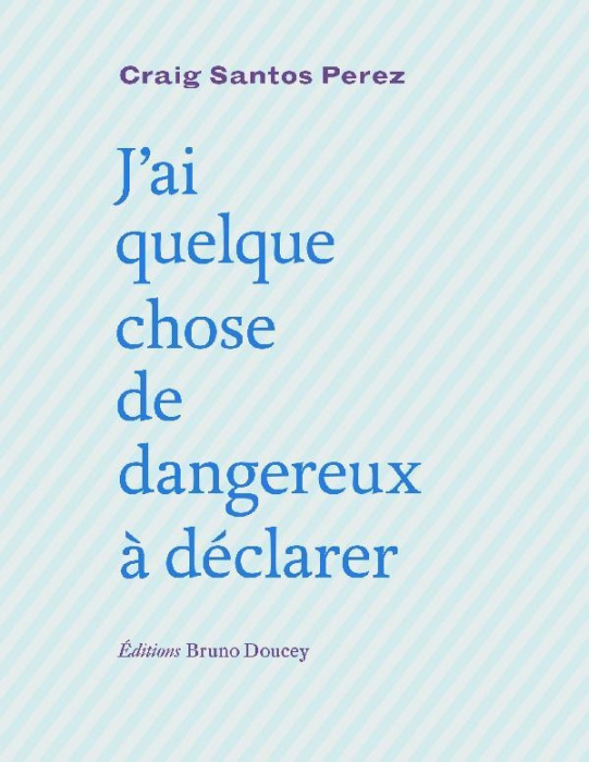 Emprunter J'ai quelque chose de dangereux à déclarer. Edition bilingue français-anglais livre
