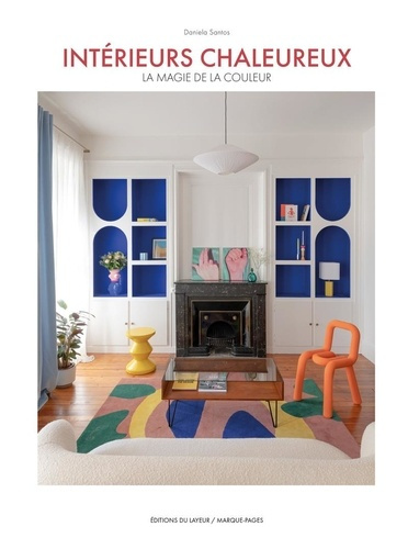 Emprunter Intérieurs chaleureux. La magie de la couleur livre