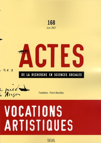 Emprunter Actes de la recherche en sciences sociales N° 168, juin 2007 : Vocations artistiques livre