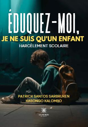 Emprunter Éduquez-moi, je ne suis qu'enfant. Harcèlement scolaire livre