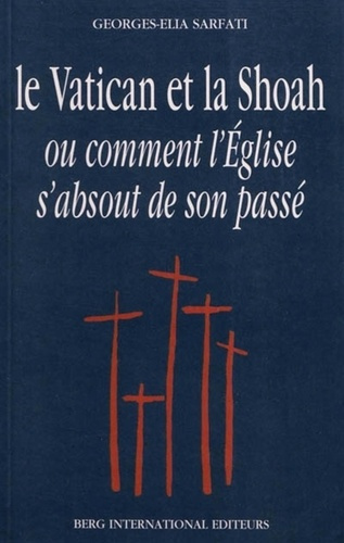 Emprunter Le Vatican et la Shoah ou comment l'Eglise s'absout de son passé livre
