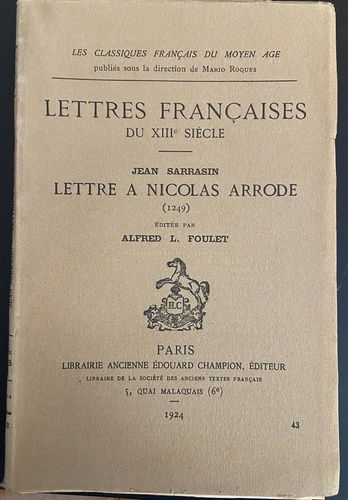 Emprunter LETTRE A NICOLAS ARRODE (1249). EDITE PAR A. FOULET. (LETTRES FRANCAISES DU XIIIE SIECLE). (1924). livre