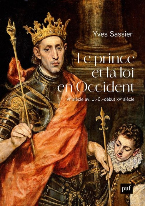 Emprunter Le prince et la loi en Occident, VIe siècle av. J.-C. - début XVe siècle livre