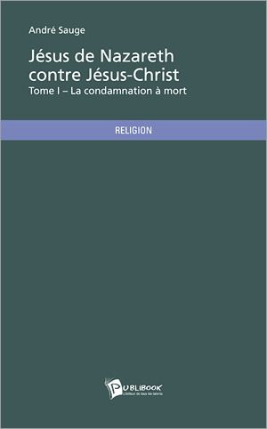 Emprunter Jésus de Nazareth contre Jésus-Christ. Tome 1 livre