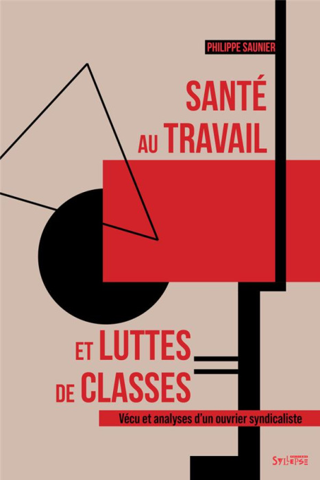 Emprunter Santé au travail et luttes de classes. Vécu et analyses d'un ouvrier syndicaliste livre