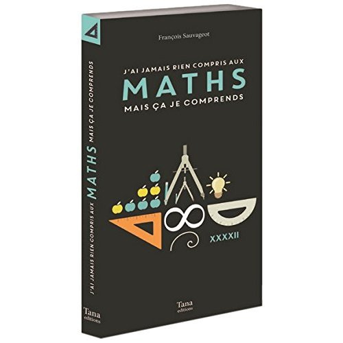 Emprunter J'ai jamais rien compris aux mathématiques mais ça je comprends livre