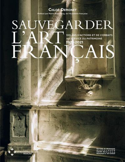 Emprunter Sauvegarder l'Art Français - 100 ans d'actions et de combats au service du patrimoine 1921-2021 livre