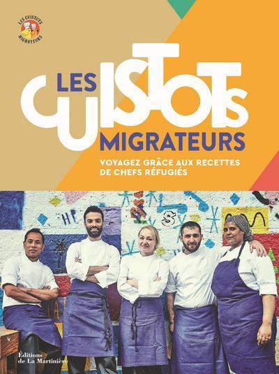 Emprunter Les cuistots migrateurs. Voyagez grâce aux recettes de chefs réfugiés livre