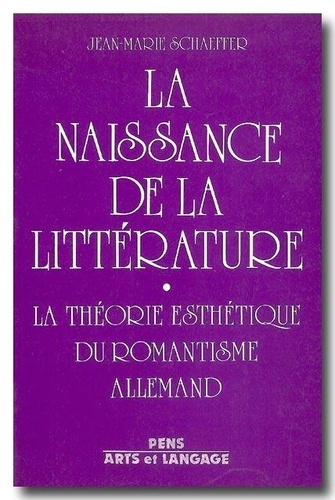 Emprunter NAISSANCE DE LA LITTERATURE. La théorie esthétique du romantisme allemand livre
