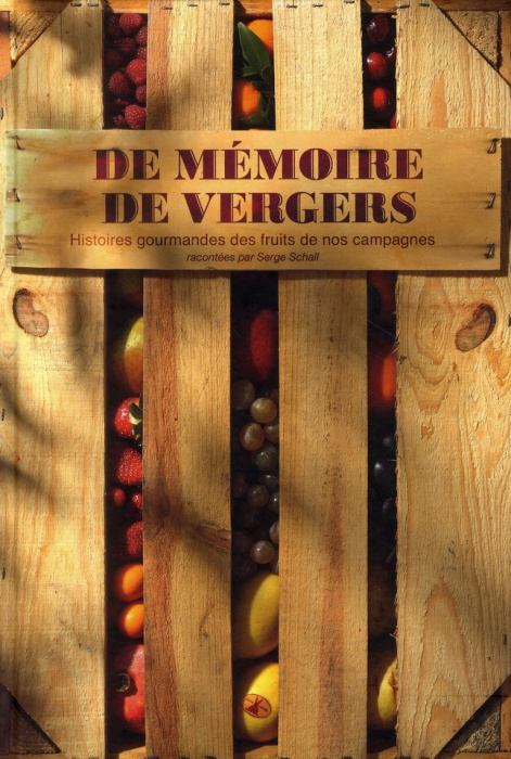 Emprunter De mémoire de vergers. Histoires gourmandes des fruits de nos campagnes livre