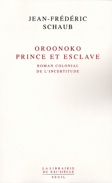 Emprunter Oroonoko prince et esclave. Roman colonial de l'incertitude livre