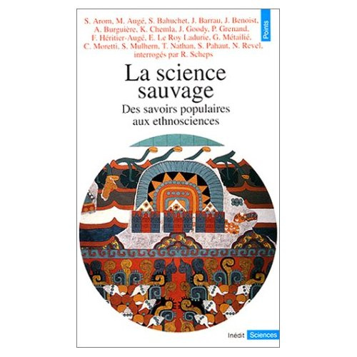 Emprunter La science sauvage. Des savoirs populaires aux ethnosciences livre